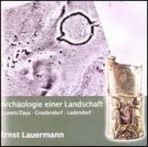 Archäologie einer Landschaft - Asparn/Zaya-Gnadendorf-Ladendorf