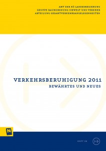 NÖ Landesverkehrskonzept, Heft 28; Verkehrsberuhigung 2011 - Bewährtes und Neues - Broschüre