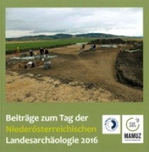 Beiträge zum Tag der Niederösterreichischen Landesarchäologie 2016