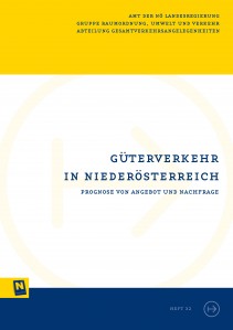 NÖ Landesverkehrskonzept, Heft 32: Güterverkehr in Niederösterreich; Güterverkehr in Niederösterreich - Broschüre