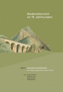 Oliver Kühschelm, Elisabeth Loinig, Stefan Eminger, Willibald Rosner (Hrsg.), Niederösterreich im 19. Jahrhundert, Band 1