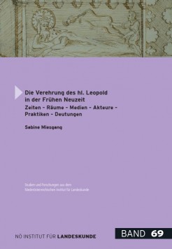 Buchneuerscheinung: Die Verehrung des hl. Leopold in der Frühen Neuzeit. Zeiten – Räume – Medien – Akteure – Praktiken – Deutungen