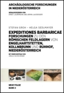 EXPEDITIONES BARBARICAE - Forschungen zu den römischen Feldlagern von Engelhartstetten, Kollnbrunn und Ruhhof, Niederösterreich